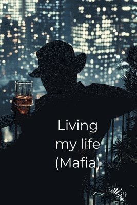 bokomslag Living my life (Mafia)