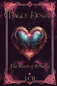 bokomslag Pages of Destiny: The Heart of Aetheria