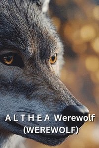 bokomslag A L T H E A Werewolf (WEREWOLF)