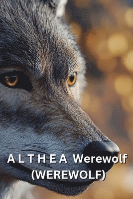 bokomslag A L T H E A Werewolf (WEREWOLF)