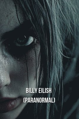 Billy Eilish (PARANORMAL) 1