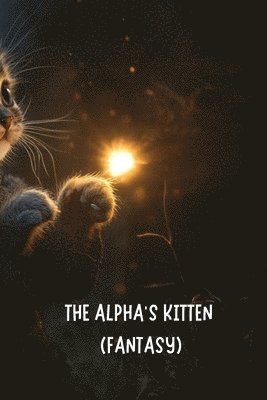 bokomslag The Alpha's Kitten (Fantasy)