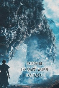 bokomslag Reborn in the Beast World (FANTASY)