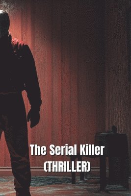 bokomslag The Serial Killer (THRILLER)