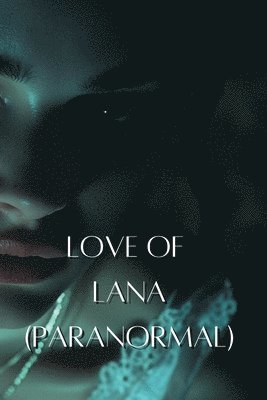 bokomslag Love of Lana (Paranormal)