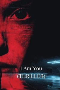 bokomslag I Am You (THRILLER)