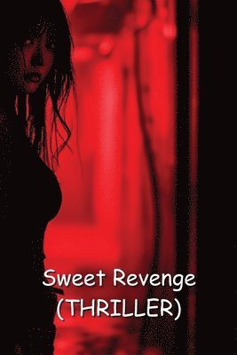 bokomslag Sweet Revenge (THRILLER)