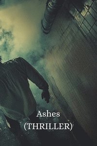 bokomslag Ashes (THRILLER)