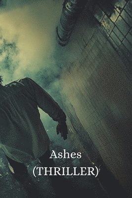 Ashes (THRILLER) 1