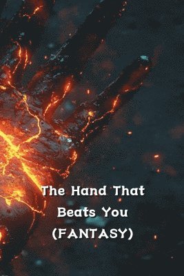 bokomslag The Hand That Beats You (FANTASY)