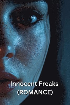 bokomslag Innocent Freaks (ROMANCE)