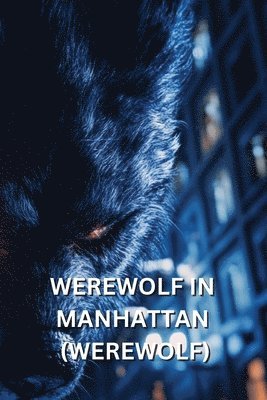 bokomslag Werewolf in Manhattan (Werewolf)