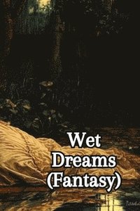 bokomslag Wet Dreams (Fantasy)