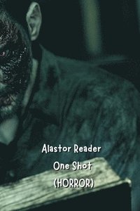 bokomslag Alastor Reader One Shot (HORROR)