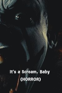 bokomslag It's a Scream, Baby (HORROR) pdf