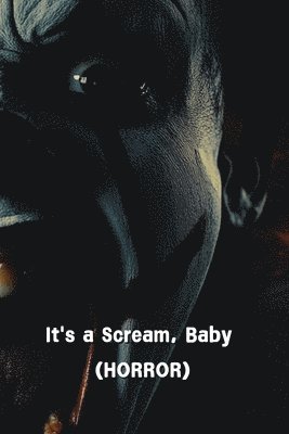 bokomslag It's a Scream, Baby (HORROR) pdf