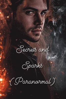 bokomslag Secrets and Sparks (Paranormal)