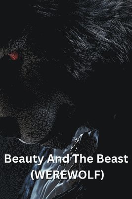 bokomslag Beauty And The Beast (WEREWOLF)