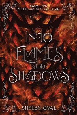 bokomslag Into Flames and Shadows: Book Two in the Shadowfire Series