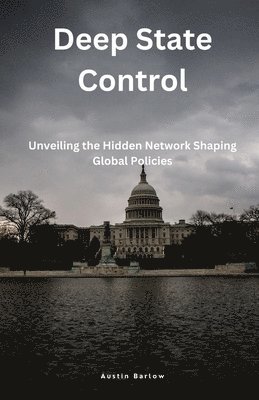 Deep State Control: Unveiling the Hidden Network Shaping Global Policies 1