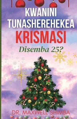 bokomslag Kwanini Tunasherehekea Krismasi Disemba 25?