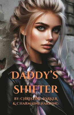 Christine Barker, Charmaine Harding - Daddy's Shifter, Häftad
