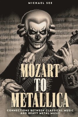 bokomslag Mozart to Metallica