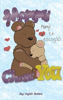 Kylah Lashae Bates - Mommy Chose You, Inbunden