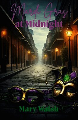 Mary Walsh - Mardi Gras at Midnight, Häftad