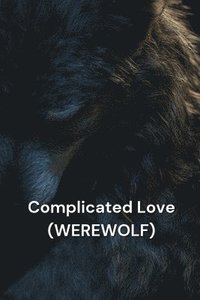 bokomslag Complicated Love (WEREWOLF)