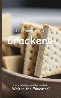 bokomslag It's Time to Eat Crackers