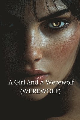 bokomslag Girl and a Werewolf (WEREWOLF)