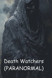 bokomslag Death Watchers (PARANORMAL)