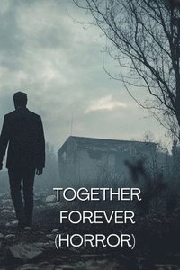 bokomslag Together Forever (Horror)