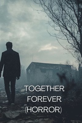 Together Forever (Horror) 1