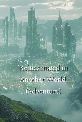 bokomslag Reincarnated in Another World (Adventure)