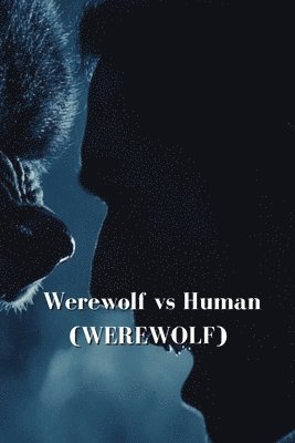 bokomslag Werewolf vs Human (WEREWOLF)