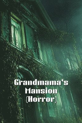 Grandmama_s Mansion 1