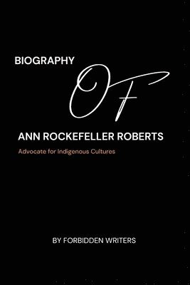 bokomslag Biography of Ann Rockefeller Roberts