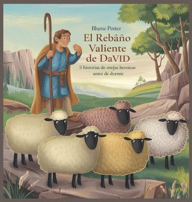 bokomslag El Rebaño Valiente De David: 5 Historias De Ovejas Heroicas Antes De Dormir