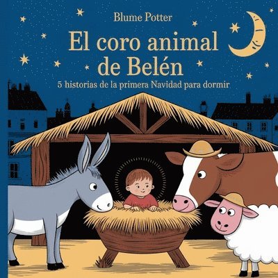 El Coro Animal de Belén: 5 Historias De La Primera Navidad Para Dormir 1