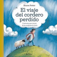 bokomslag El Viaje Del Cordero Perdido: 5 Historias Para Dormir De Las Parábolas De Jesús