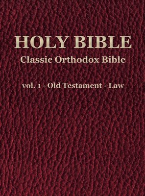 bokomslag Classic Orthodox Bible - vol. 1 - Old Testament - Law