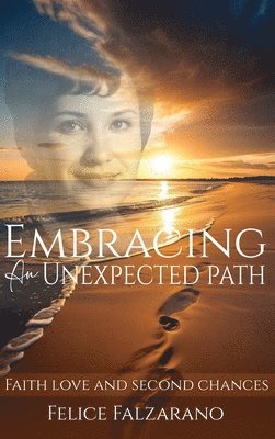 Felice Falzarano - Embracing an Unexpected path, Inbunden