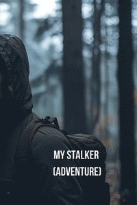 bokomslag My Stalker (ADVENTURE)