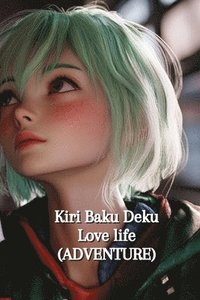 bokomslag Kiri Baku Deku Love life (ADVENTURE)