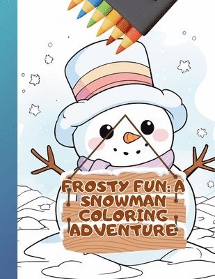 bokomslag Frosty Fun: A Snowman Coloring Adventure