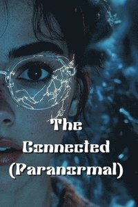 bokomslag The Connected (Paranormal)