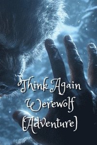 bokomslag Think Again Werewolf (Adventure)