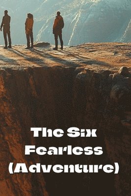 bokomslag The Six Fearless (Adventure)